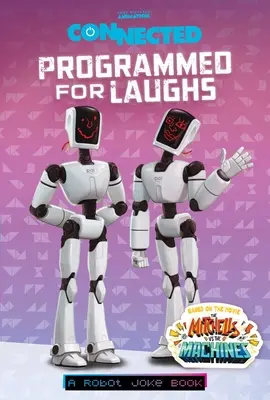 Programmed for Laughs: O carte de glume cu roboți - Programmed for Laughs: A Robot Joke Book