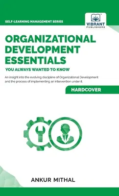 Dezvoltarea organizațională Esențiale pe care ați vrut întotdeauna să le știți - Organizational Development Essentials You Always Wanted To Know