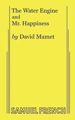 Motorul cu apă și domnul Fericire (The Water Engine & Mr. Happiness) - The Water Engine & Mr. Happiness