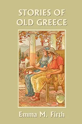 Povestiri din Grecia veche (Clasicii de ieri) - Stories of Old Greece (Yesterday's Classics)