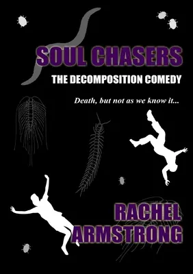 Căutătorii de suflete: Comedia descompunerii - Soul Chasers: The Decomposition Comedy