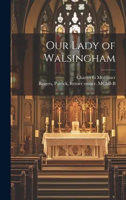 Doamna noastră din Walsingham - Our Lady of Walsingham