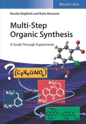Sinteza organică în mai multe etape: Un ghid prin experimente - Multi-Step Organic Synthesis: A Guide Through Experiments
