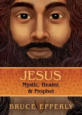 Iisus: Mistic, vindecător și profet - Jesus: Mystic, Healer, and Prophet