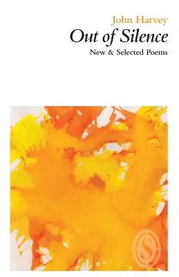 Out of Silence: Poeme noi și alese - Out of Silence: New & Selected Poems