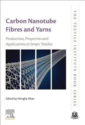 Carbon Nanotube Fibres and Yarns: Producție, proprietăți și aplicații în textilele inteligente - Carbon Nanotube Fibres and Yarns: Production, Properties and Applications in Smart Textiles