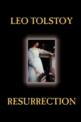 Învierea de Leo Tolstoi, Ficțiune, Clasici, Literar - Resurrection by Leo Tolstoy, Fiction, Classics, Literary