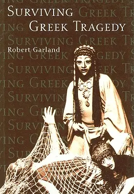 Supraviețuirea tragediei grecești - Surviving Greek Tragedy