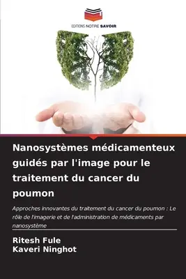Nanosisteme mdicamenteux guids par l'image pour le traitement du cancer du poumon - Nanosystmes mdicamenteux guids par l'image pour le traitement du cancer du poumon