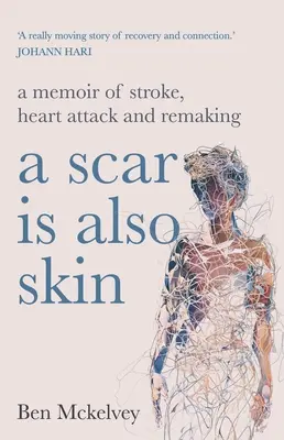 O cicatrice este și piele - A Scar Is Also Skin