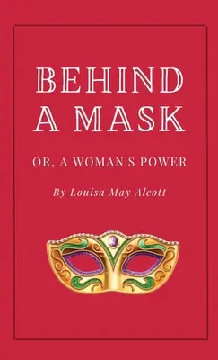În spatele unei măști sau puterea unei femei - Behind a Mask, or A Woman's Power