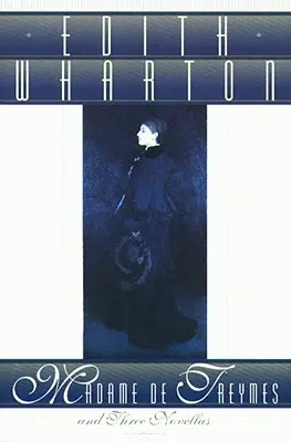 Madame de Treymes și trei nuvele - Madame de Treymes and Three Novellas