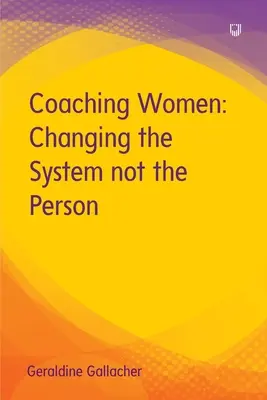 Antrenarea femeilor: Schimbarea sistemului, nu a persoanei - Coaching Women: Changing the System not the Person