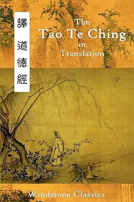 Tao Te Ching în traducere: Cinci traduceri cu text chinezesc - The Tao Te Ching in Translation: Five Translations with Chinese Text