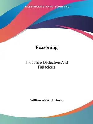 Raționament: Inductiv, deductiv și falacios - Reasoning: Inductive, Deductive, And Fallacious