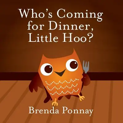 Cine vine la cină, Little Hoo? - Who's Coming for Dinner, Little Hoo?