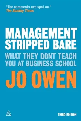 Managementul dezgolit: Ce nu vă învață la școala de afaceri - Management Stripped Bare: What They Don't Teach You at Business School