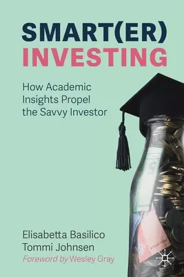 Smart(er) Investing: Modul în care cunoștințele academice îl stimulează pe investitorul avizat - Smart(er) Investing: How Academic Insights Propel the Savvy Investor