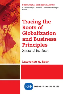 Urmărirea rădăcinilor globalizării și a principiilor de afaceri, ediția a doua - Tracing the Roots of Globalization and Business Principles, Second Edition