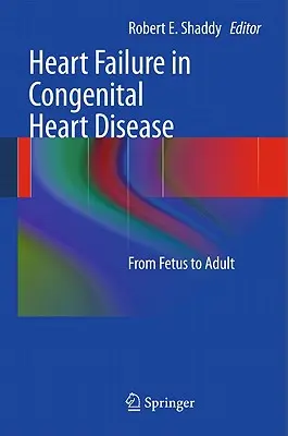 Insuficiența cardiacă în bolile cardiace congenitale:: De la făt la adult - Heart Failure in Congenital Heart Disease:: From Fetus to Adult