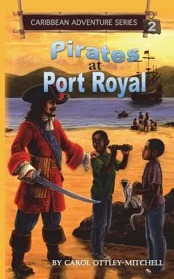 Pirați la Port Royal: Seria Aventurile din Caraibe Cartea 2 - Pirates at Port Royal: Caribbean Adventure Series Book 2