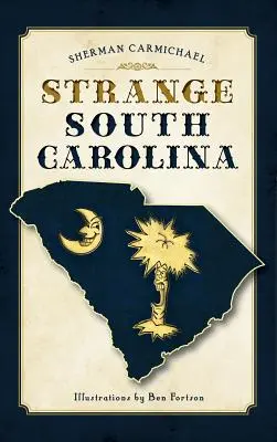 Ciudata Carolina de Sud - Strange South Carolina