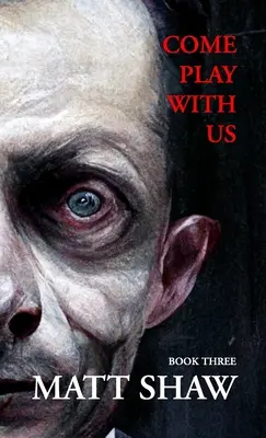 Vino să te joci cu noi: O colecție de groază extremă (Cartea 3) - Come Play with Us: An Extreme Horror Collection (Book 3)