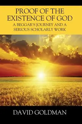 Dovada existenței lui Dumnezeu: Călătoria unui cerșetor și o lucrare științifică serioasă - Proof of the Existence of God: A Beggar's Journey and a Serious Scholarly Work