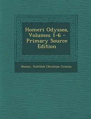 Homeri Odyssea, Volumele 1-6 - Homeri Odyssea, Volumes 1-6