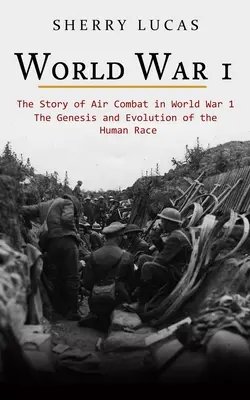 Primul Război Mondial: Povestea luptei aeriene în Primul Război Mondial (WWI True Story of Smuggling Guns to the Irish Coast) - World War 1: The Story of Air Combat in World War 1 (WWI True Story of Smuggling Guns to the Irish Coast)