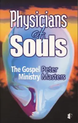Medici de suflete: Ministerul Evangheliei - Physicians of Souls: The Gospel Ministry