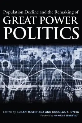 Declinul populației și remodelarea politicii marilor puteri - Population Decline and the Remaking of Great Power Politics