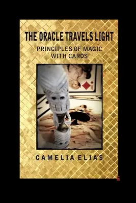 Oracolul călătorește ușor: Principii de magie cu cărți - The Oracle Travels Light: Principles of Magic with Cards