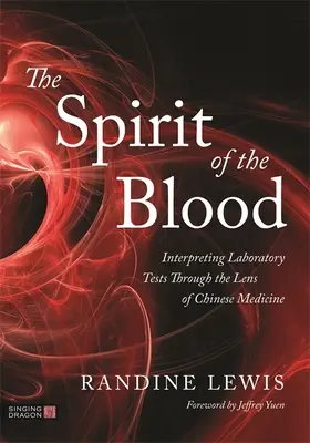 Spiritul sângelui: Interpretarea testelor de laborator prin prisma medicinei chineze - The Spirit of the Blood: Interpreting Laboratory Tests Through the Lens of Chinese Medicine