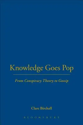Knowledge Goes Pop: De la teoria conspirației la bârfă - Knowledge Goes Pop: From Conspiracy Theory to Gossip