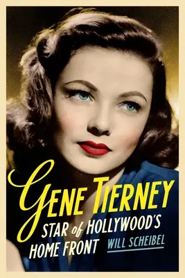 Gene Tierney: Star al frontului de acasă de la Hollywood - Gene Tierney: Star of Hollywood's Home Front