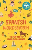 Spanish Wordsearch - Modul distractiv de a învăța limba: Peste 100 de puzzle-uri! - Spanish Wordsearch - The Fun Way to Learn the Language: Over 100 Puzzles!