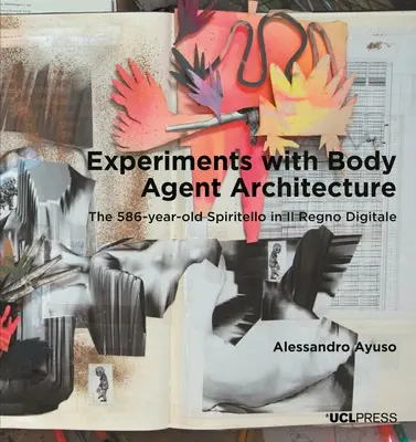 Experimente cu arhitectura agenților corporali: Spiritello vechi de 586 de ani în Il Regno Digitale - Experiments with Body Agent Architecture: The 586-Year-Old Spiritello in Il Regno Digitale