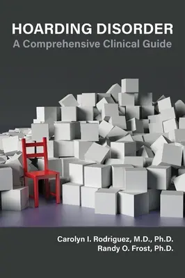 Hoarding Disorder: Un ghid clinic cuprinzător - Hoarding Disorder: A Comprehensive Clinical Guide