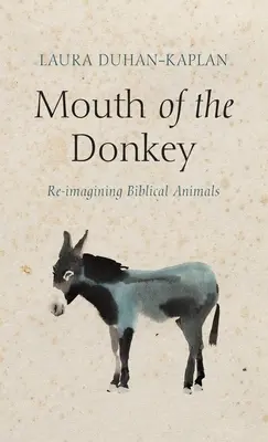 Gura măgarului: Re-Imaginarea animalelor biblice - Mouth of the Donkey: Re-Imagining Biblical Animals