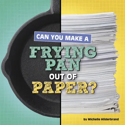 Poți să faci o tigaie din hârtie? - Can You Make a Frying Pan Out of Paper?
