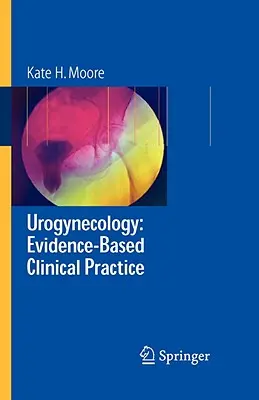 Uroginecologie: Practică clinică bazată pe dovezi - Urogynecology: Evidence-Based Clinical Practice