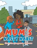 Obiceiul neplăcut al mamei - Mum's Nasty Habit