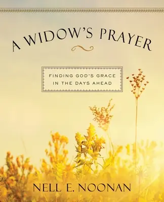 Rugăciunea unei văduve - Tipar mărit: Găsirea harului lui Dumnezeu în zilele următoare - A Widow's Prayer Enlarged-Print: Finding God's Grace in the Days Ahead