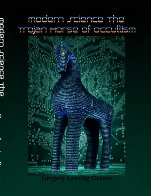 Știința modernă: Calul troian al ocultismului - Modern Science: The Trojan Horse of Occultism
