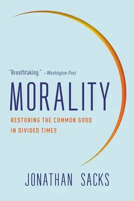 Moralitatea: Restaurarea binelui comun în vremuri divizate - Morality: Restoring the Common Good in Divided Times