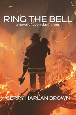 Ring the Bell: Un roman al eroilor de zi cu zi - Ring the Bell: A Novel of Everyday Heroes
