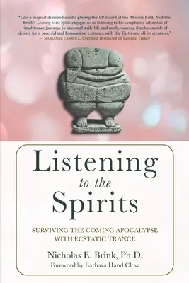 Ascultând spiritele: Supraviețuirea apocalipsei viitoare cu Trance-ul extatic - Listening to the Spirits: Surviving the Coming Apocalypse with Ecstatic Trance