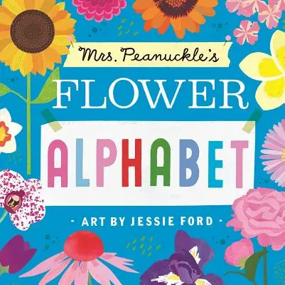 Alfabetul florilor al doamnei Peanuckle - Mrs. Peanuckle's Flower Alphabet