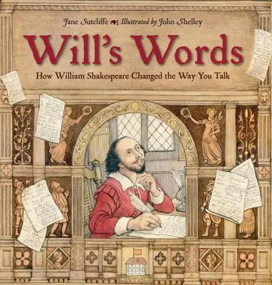 Cuvintele lui Will: Cum a schimbat William Shakespeare felul în care vorbești - Will's Words: How William Shakespeare Changed the Way You Talk